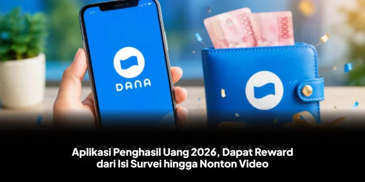 Aplikasi Penghasil Uang 2026, Dapat Reward dari Isi Survei hingga Nonton Video