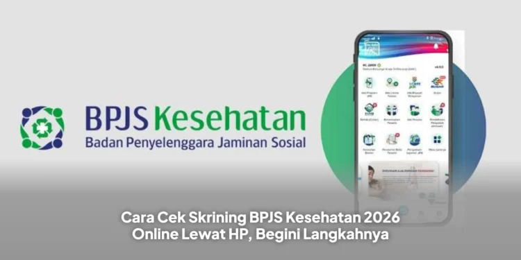 Cara Cek Skrining BPJS Kesehatan 2026 Online Lewat HP, Begini Langkahnya