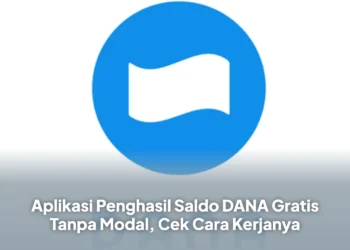 Aplikasi Penghasil Saldo DANA Gratis Tanpa Modal, Cek Cara Kerjanya