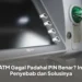 ATM Gagal Padahal PIN Benar? Ini Penyebab dan Solusinya