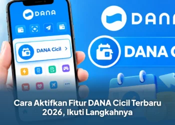Cara Aktifkan Fitur DANA Cicil Terbaru 2026, Ikuti Langkahnya