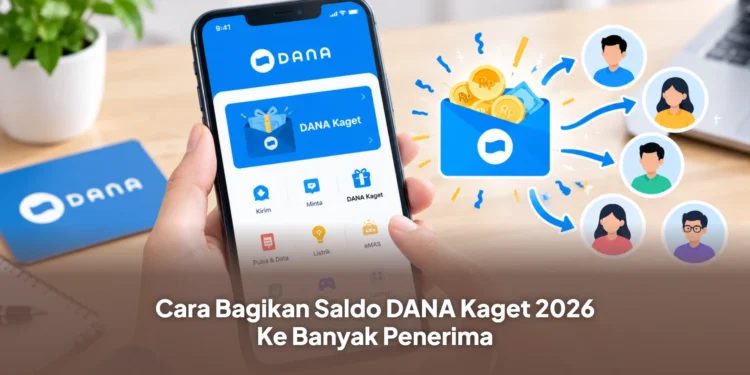 Cara Bagikan Saldo DANA Kaget 2026 Ke Banyak Penerima