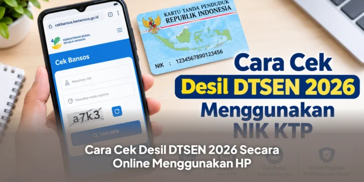 Cara Cek Desil DTSEN 2026 Secara Online Menggunakan HP