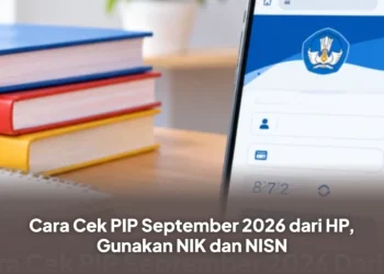 Cara Cek PIP September 2026 dari HP, Gunakan NIK dan NISN