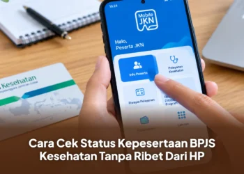 Cara Cek Status Kepesertaan BPJS Kesehatan Tanpa Ribet Dari HP