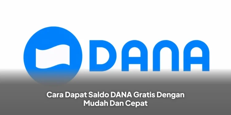 Cara Dapat Saldo DANA Gratis Dengan Mudah Dan Cepat