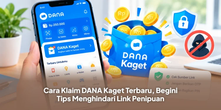 Cara Klaim DANA Kaget Terbaru, Begini Tips Menghindari Link Penipuan