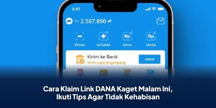 Cara Klaim Link DANA Kaget Malam Ini, Ikuti Tips Agar Tidak Kehabisan