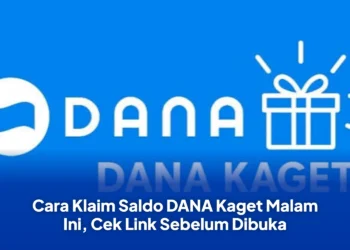 Cara Klaim Saldo DANA Kaget Malam Ini, Cek Link Sebelum Dibuka