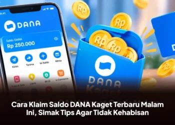 Cara Klaim Saldo DANA Kaget Terbaru Malam Ini, Simak Tips Agar Tidak Kehabisan