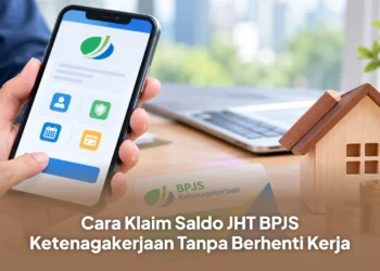 Cara Klaim Saldo JHT BPJS Ketenagakerjaan Tanpa Berhenti Kerja