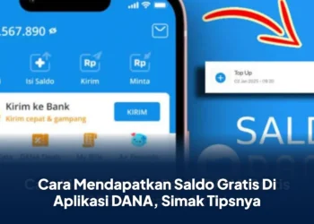 Cara Mendapatkan Saldo Gratis Di Aplikasi DANA, Simak Tipsnya