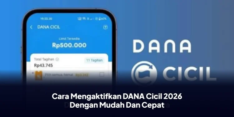 Cara Mengaktifkan DANA Cicil 2026 Dengan Mudah Dan Cepat