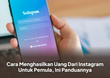 Cara Menghasilkan Uang Dari Instagram Untuk Pemula, Ini Panduannya