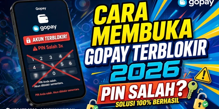 Cara Membuka Gopay Terblokir Terbaru 2026 Tanpa Ribet