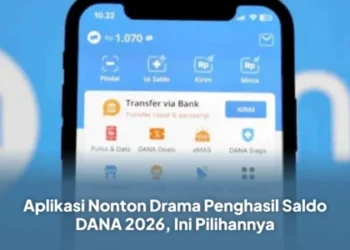 Aplikasi Nonton Drama Penghasil Saldo DANA 2026, Ini Pilihannya