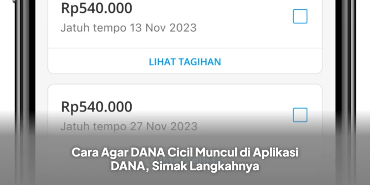 Cara Agar DANA Cicil Muncul di Aplikasi DANA, Simak Langkahnya