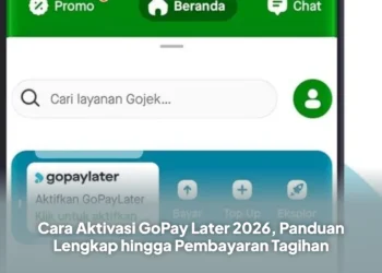 Cara Aktivasi GoPay Later 2026, Panduan Lengkap hingga Pembayaran Tagihan