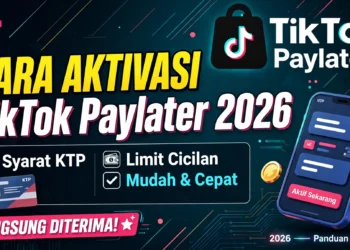Cara Aktivasi TikTok Paylater 2026, Simak Syarat dan Limit