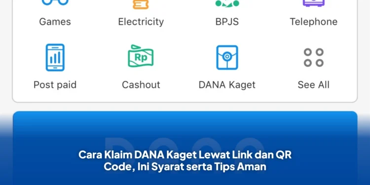 Cara Klaim DANA Kaget Lewat Link dan QR Code, Ini Syarat serta Tips Aman