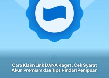 Cara Klaim Link DANA Kaget, Cek Syarat Akun Premium dan Tips Hindari Penipuan
