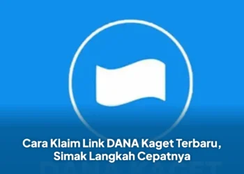 Cara Klaim Link DANA Kaget Terbaru, Simak Langkah Cepatnya