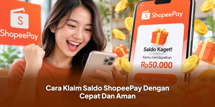 Cara Klaim Saldo ShopeePay Dengan Cepat Dan Aman