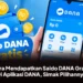 Cara Mendapatkan Saldo DANA Gratis Di Aplikasi DANA, Simak Pilihannya