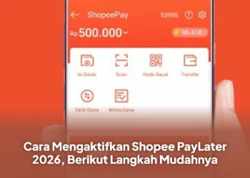 Cara Mengaktifkan Shopee PayLater 2026, Berikut Langkah Mudahnya