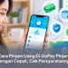 Cara Pinjam Uang Di GoPay Pinjam Dengan Cepat, Cek Persyaratannya