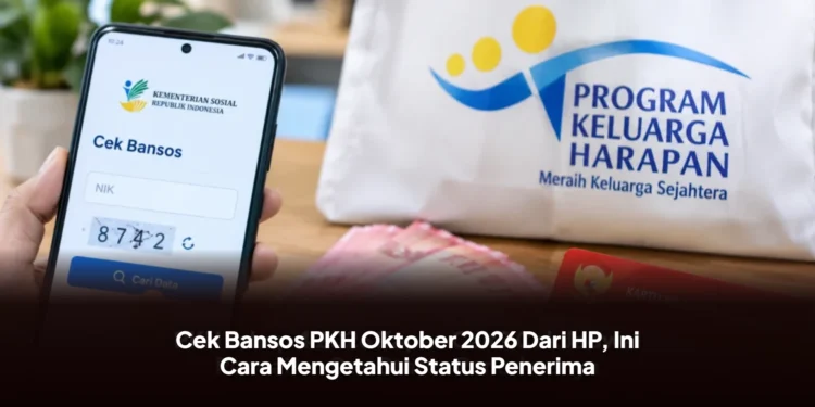 Cek Bansos PKH Oktober 2026 Dari HP, Ini Cara Mengetahui Status Penerima
