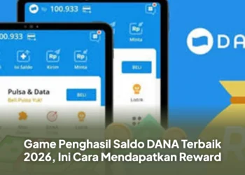Game Penghasil Saldo DANA Terbaik 2026, Ini Cara Mendapatkan Reward