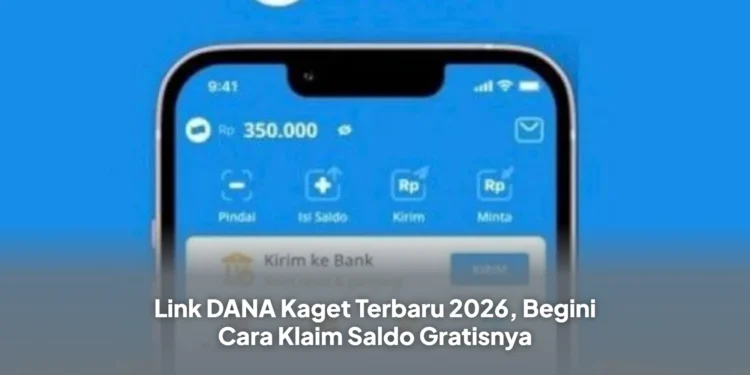 Link DANA Kaget Terbaru 2026, Begini Cara Klaim Saldo Gratisnya