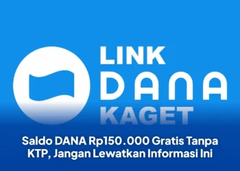 Saldo DANA Rp150.000 Gratis Tanpa KTP, Jangan Lewatkan Informasi Ini